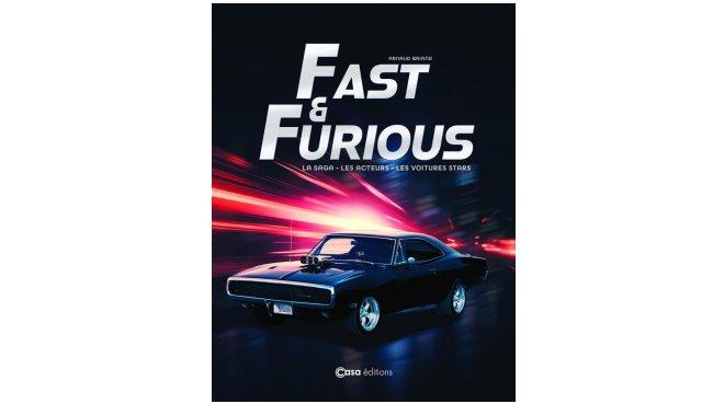 Fast And Furious - La Saga - Les Acteurs - Les Voitures Stars actuellement disponible en librairie